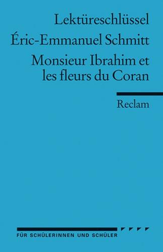 Lektüreschlüssel. Éric-Emmanuel Schmitt: Monsieur Ibrahim et les fleurs du Coran 