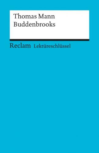 Lektüreschlüssel zu Thomas Mann: Buddenbrooks 