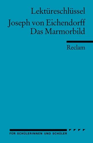 Lektüreschlüssel zu Joseph von Eichendorff: Das Marmorbild 