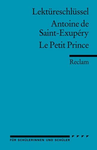 Lektüreschlüssel zu Antoine de Saint-Exupéry: Le Petit Prince 