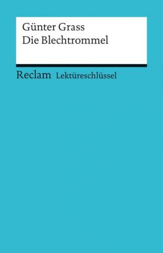Lektüreschlüssel zu Günter Grass: Die Blechtrommel 