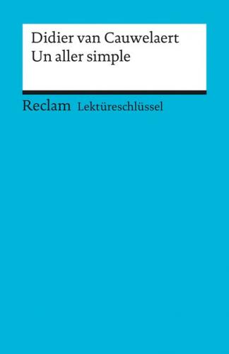 Lektüreschlüssel zu Didier van Cauwelaert: Un aller simple 