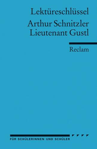 Lektüreschlüssel zu Arthur Schnitzler: Lieutenant Gustl 
