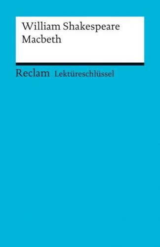 Lektüreschlüssel zu William Shakespeare: Macbeth 