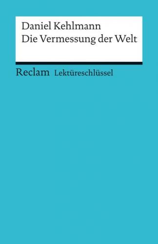 Lektüreschlüssel zu Daniel Kehlmann: Die Vermessung der Welt 