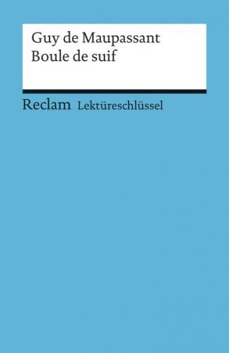 Lektüreschlüssel zu Guy de Maupassant: Boule de suif 