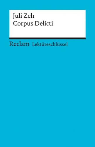 Lektüreschlüssel zu Juli Zeh: Corpus Delicti 