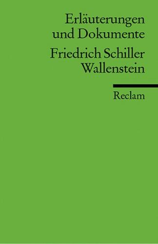 Erläuterungen und Dokumente zu Friedrich Schiller: Wallenstein 