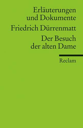 Erläuterungen und Dokumente zu: Friedrich Dürrenmatt: Der Besuch der alten Dame 