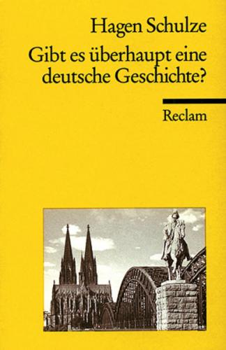Gibt es überhaupt eine deutsche Geschichte? 