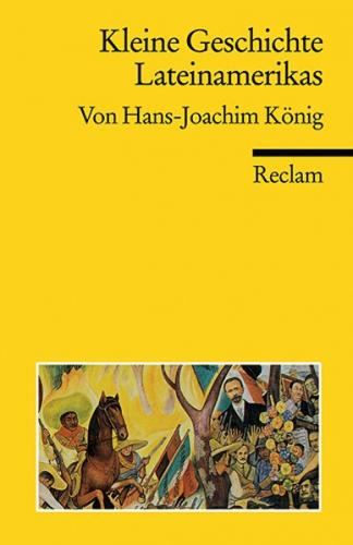 Kleine Geschichte Lateinamerikas 