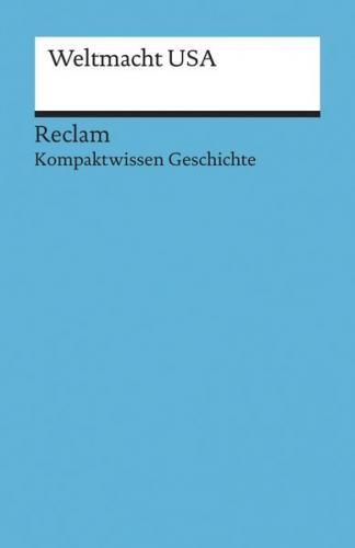 Weltmacht USA. (Kompaktwissen Geschichte) 
