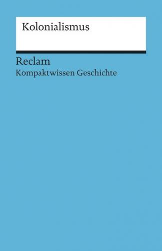 Kolonialismus. (Kompaktwissen Geschichte) 