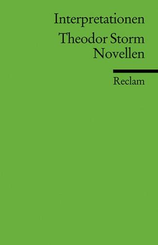 Interpretationen: Theodor Storm. Novellen 