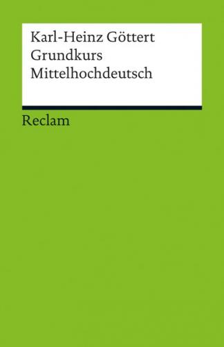 Grundkurs Mittelhochdeutsch. Eine Übersetzungslehre 