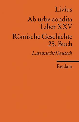 Ab urbe condita. Liber XXV /Römische Geschichte. 25. Buch 