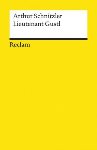 Lieutenant Gustl. Novelle. Textausgabe mit Anmerkungen/Worterklärungen, Editorischer Notiz, Literaturhinweisen und Nachwort 