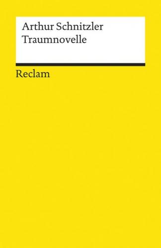Traumnovelle. Textausgabe mit Anmerkungen/Worterklärungen, Editorischer Notiz, Literaturhinweisen und Nachwort 