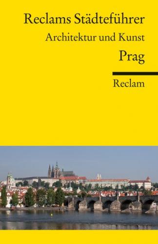 Reclams Städteführer Prag. Architektur und Kunst 