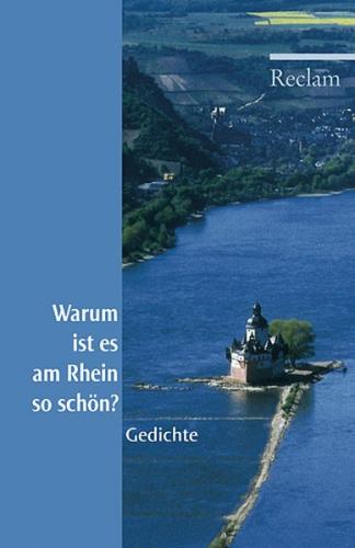Warum ist es am Rhein so schön?. Gedichte 