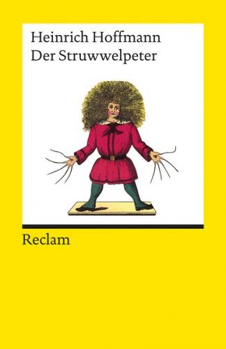 Der Struwwelpeter oder lustige Geschichten und drollige Bilder 