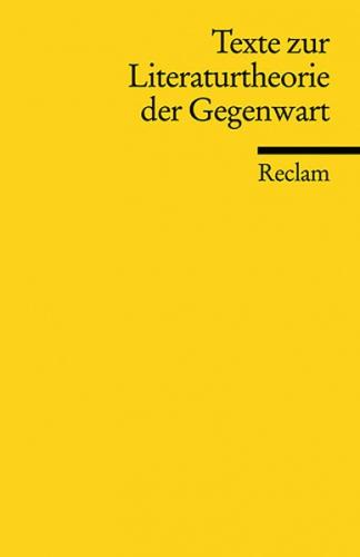 Texte zur Literaturtheorie der Gegenwart 