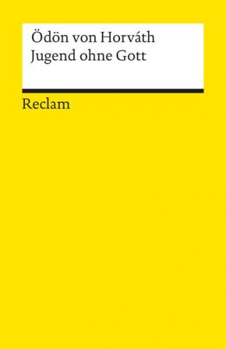 Jugend ohne Gott. Roman. Textausgabe mit editorischer Notiz, Anmerkungen/Worterklärungen, Literaturhinweisen und Nachwort 