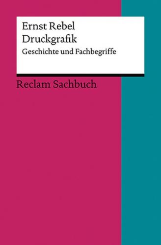 Druckgrafik. Geschichte und Fachbegriffe 