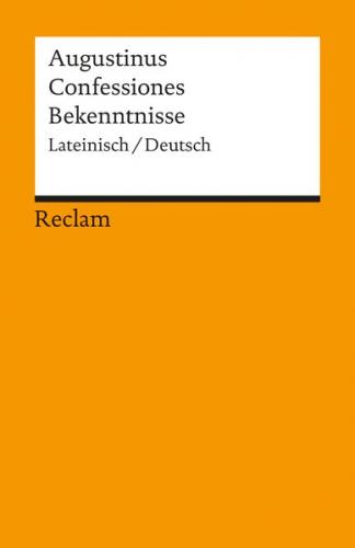 Confessiones / Bekenntnisse. Lateinisch/Deutsch 