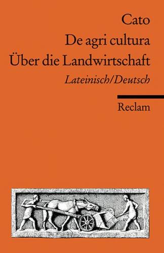 De agri cultura / Über die Landwirtschaft 