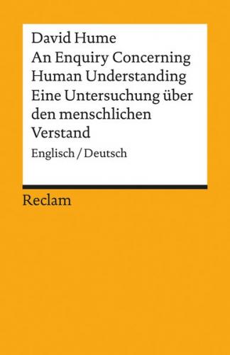An Enquiry Concerning Human Understanding / Eine Untersuchung über den menschlichen Verstand. Englisch/Deutsch 