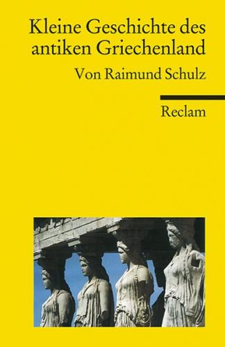 Kleine Geschichte des antiken Griechenland 