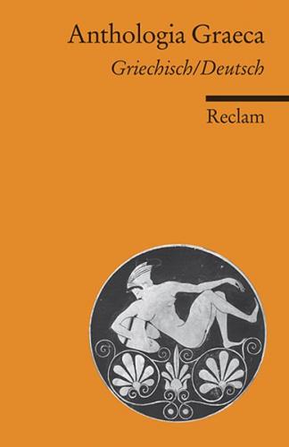 Anthologia Graeca. Auswahl. Griechisch/Deutsch 