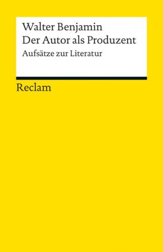 Der Autor als Produzent. Aufsätze zur Literatur 