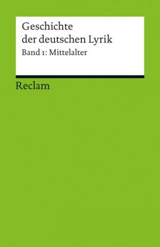 Geschichte der deutschen Lyrik. Band 1: Mittelalter 