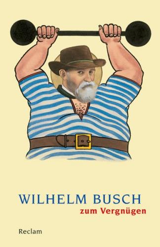 Wilhelm Busch zum Vergnügen 