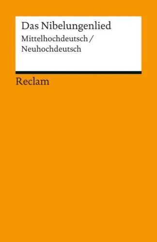 Das Nibelungenlied. Mittelhochdeutsch/Neuhochdeutsch 