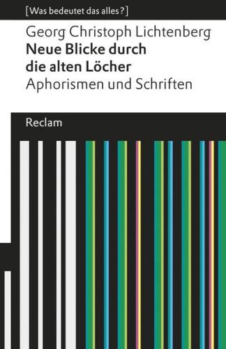 Neue Blicke durch die alten Löcher. Aphorismen und Schriften (Was bedeutet das alles?) 