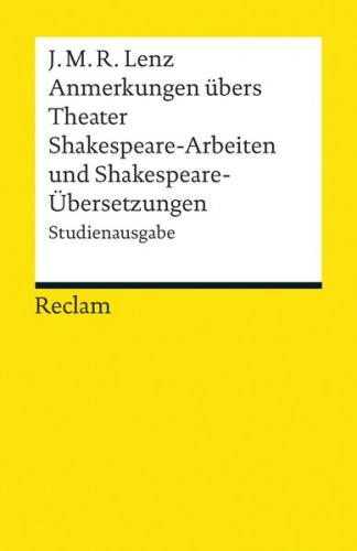 Anmerkungen übers Theater / Shakespeare-Arbeiten und Shakespeare-Übersetzungen. Studienausgabe 