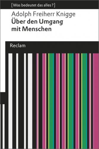 Über den Umgang mit Menschen. Eine Auswahl. [Was bedeutet das alles?] 
