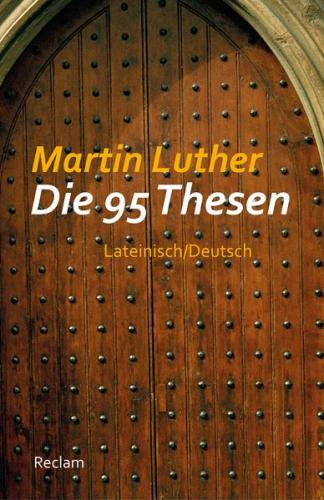 Die 95 Thesen. Lateinisch/Deutsch 