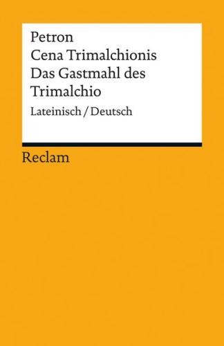 Cena Trimalchionis / Das Gastmahl des Trimalchio. Lateinisch/Deutsch 
