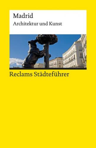 Reclams Städteführer Madrid. Architektur und Kunst 