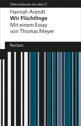 Wir Flüchtlinge. (Was bedeutet das alles?) 
