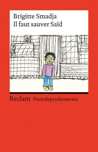 Il faut sauver Saïd. Französischer Text mit deutschen Worterklärungen. B2 (GER) 