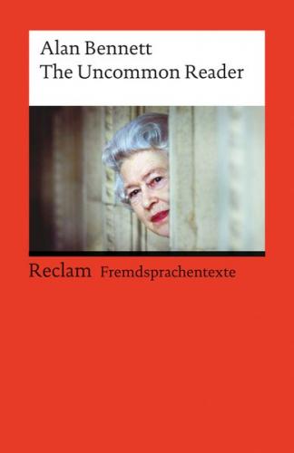 The Uncommon Reader. Englischer Text mit deutschen Worterklärungen. B2 (GER) 