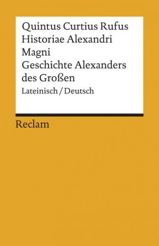 Historiae Alexandri Magni / Geschichte Alexanders des Großen. Lateinisch/Deutsch 