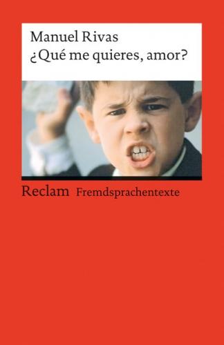 ¿Qué me quieres, amor?. Mit einem Interview mit dem Autor. Spanischer Text mit deutschen Worterklärungen. B2 (GER) 