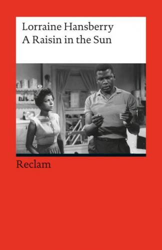 A Raisin in the Sun. Drama in Three Acts. Englischer Text mit deutschen Worterklärungen. B2–C1 (GER) 