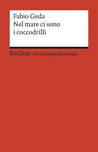 Nel mare ci sono i coccodrilli. Storia vera di Enaiatollah Akbari. Italienischer Text mit deutschen Worterklärungen. B1 (GER) 